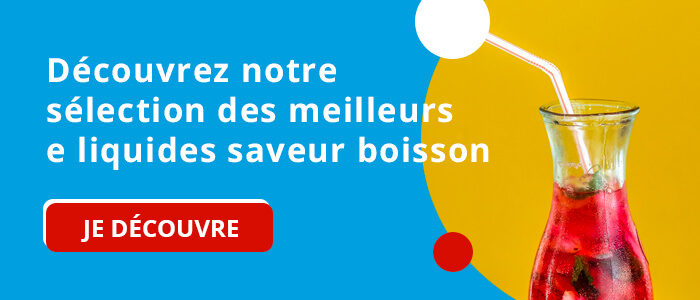 e-liquide saveur boissons