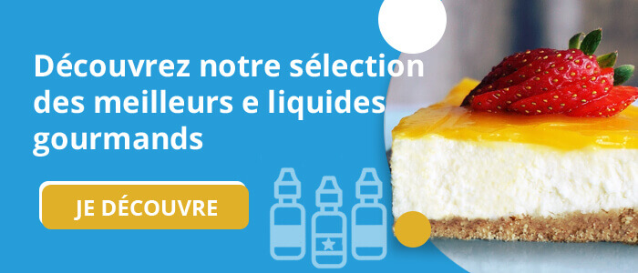 les meilleurs e liquide gourmand
