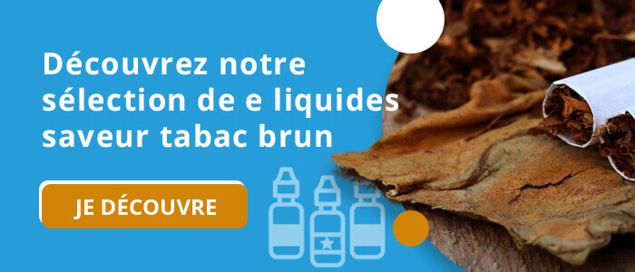 liquide cigarette electronique tabac brun