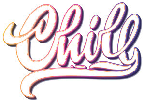 CHILL CHILL